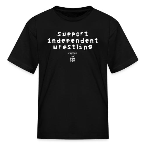 Support independent wrestling - Kid's T-Shirt