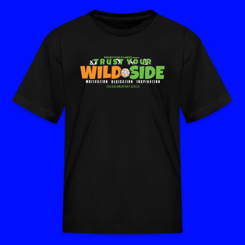 Trust Your WILD Side - Kid's T-Shirt