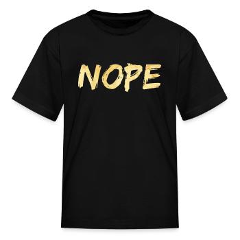 Nope - Kid's T-Shirt - black - Front