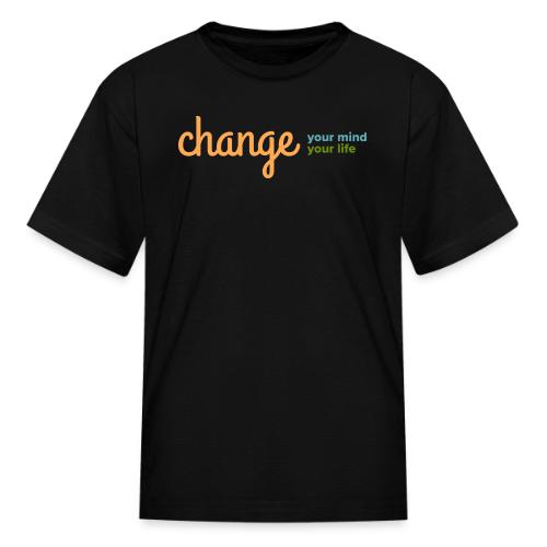 Change Your Mind Change Your Life–mental health - Kid's T-Shirt