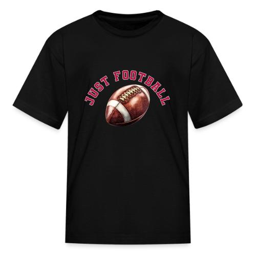 Just Football - Kid's T-Shirt