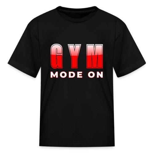 Gym Mode On Fitness Typography Design - Kid's T-Shirt