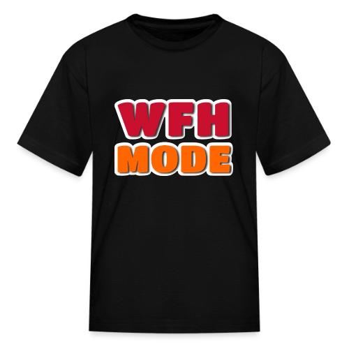 WFH Mode Remote Work Lifestyle Design - Kid's T-Shirt