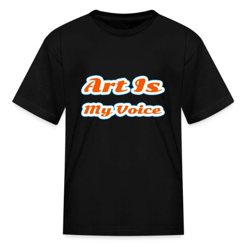 Art Is My Voice — Express Yourself Script - Kid's T-Shirt