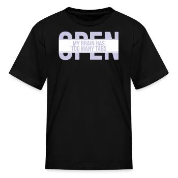 My Brain Has Too Many Tabs Open Humor Thinker - Kid's T-Shirt - black - Front