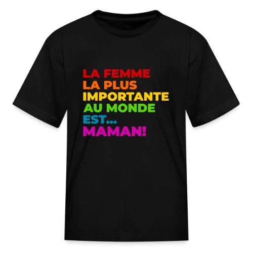Maman : la femme la plus importante du monde - Kid's T-Shirt
