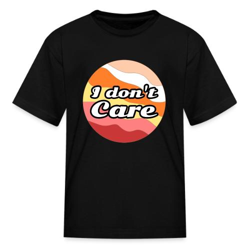 I Don’t Care Vibes - Kid's T-Shirt