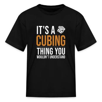 It's a Cubing Thing Cubing Speedsolving Cuber - Kid's T-Shirt - black - Front