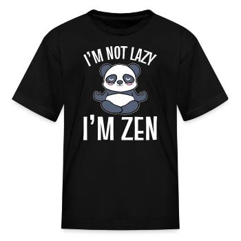 I'm Not Lazy I'm Zen Zen Practitioner - Kid's T-Shirt - black - Front