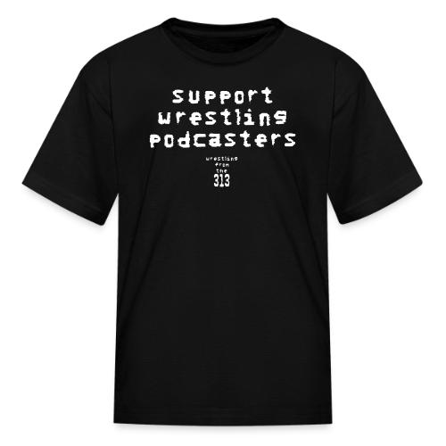 Support Wrestling Podcasters - Kid's T-Shirt
