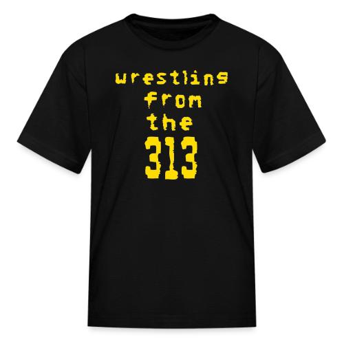 Wrestling from the 313 (yellow) - Kid's T-Shirt