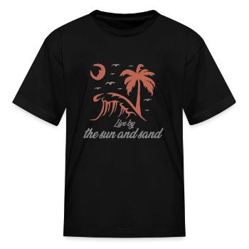 Live by the sun and sand - Kid's T-Shirt - black - Front