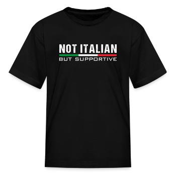 Not Italian But Supportive - Kid's T-Shirt - black - Front
