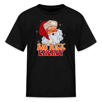 Big Nick Energy - Kid's T-Shirt - black - Front