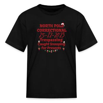 North Pole Correctional Trespassing Caught Snoopin - Kid's T-Shirt - black - Front