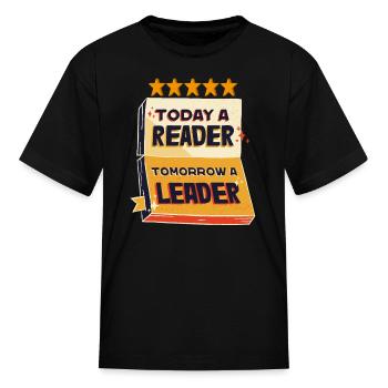 Today a Reader Tomorrow a Leader - Kid's T-Shirt - black - Front
