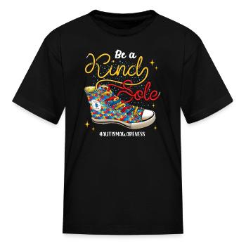 Autism Awareness Be A Kind Sole - Kid's T-Shirt - black - Front