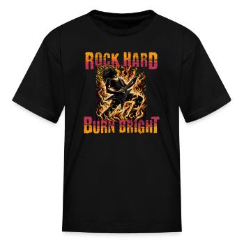 Rock Hard Burn Bright - Kid's T-Shirt - black - Front