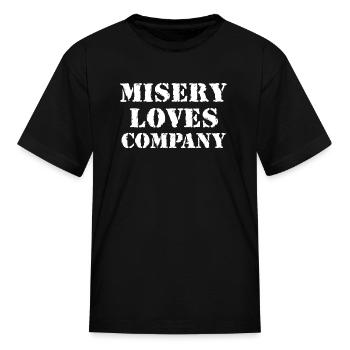 Misery Loves Company - Kid's T-Shirt - black - Front