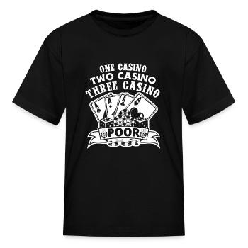 One Casino Two Casino Three Casino Poor Las Vegas - Kid's T-Shirt - black - Front