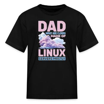 What Are Clouds Made Of, Linux Servers Mostly 32 - Kid's T-Shirt - black - Front