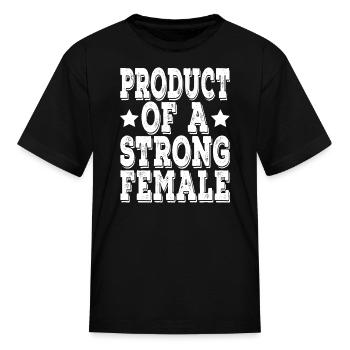 Product Of A Strong Female - Kid's T-Shirt - black - Front