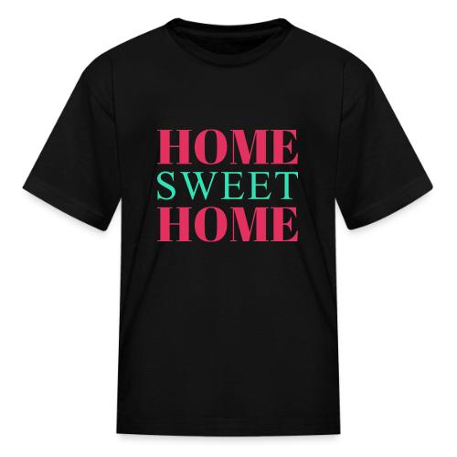 Home Sweet Home Typography Design - Kid's T-Shirt