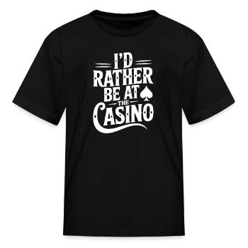 I’d Rather Be at the Casino - Kid's T-Shirt - black - Front