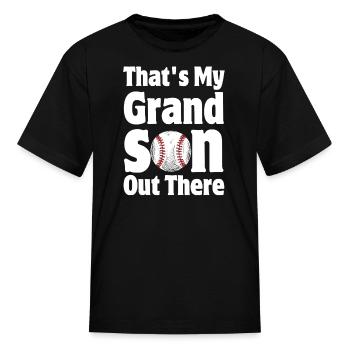 That's My Grandson Out There - Kid's T-Shirt - black - Front