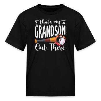 Thats My Grandson Out There Baseball - Kid's T-Shirt - black - Front