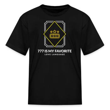 777_Is_my_favorite_love_language - Kid's T-Shirt - black - Front
