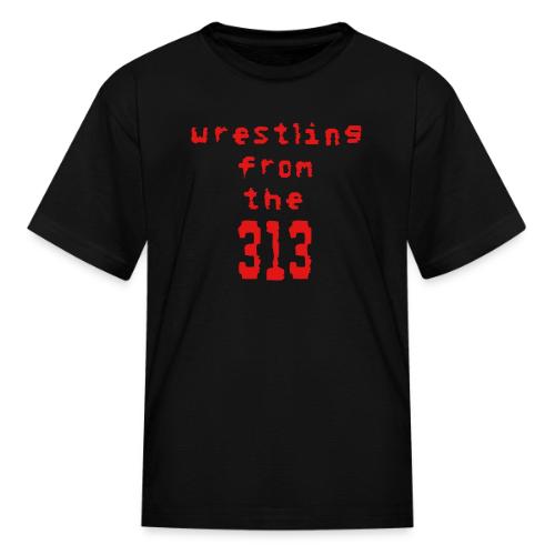 Wrestling from the 313 (red) - Kid's T-Shirt