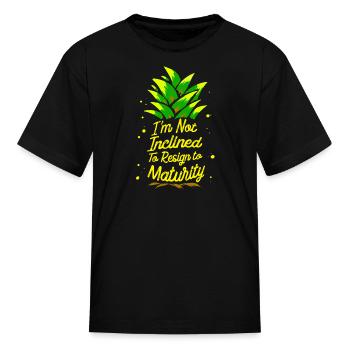 I m Not Inclined To Resign To Maturity T Shirt - Kid's T-Shirt - black - Front