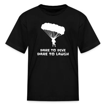 Dare to Dive, Dare to Laugh, Sky diving - Kid's T-Shirt - black - Front