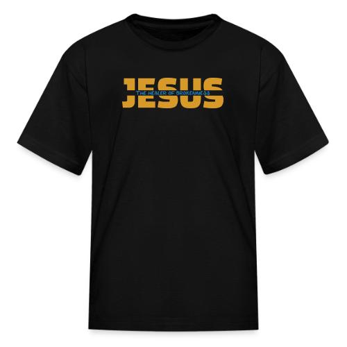 Jesus The Healer of Brokenness – Christian Faith - Kid's T-Shirt