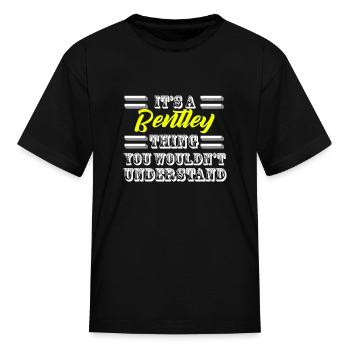 Its A Bentley Thing Last Name Surname Pride - Kid's T-Shirt - black - Front