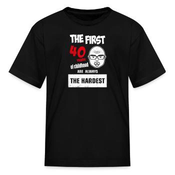 The first 40 years of childhood - Kid's T-Shirt - black - Front