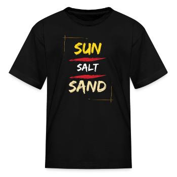 sun, salt, sand - Kid's T-Shirt - black - Front