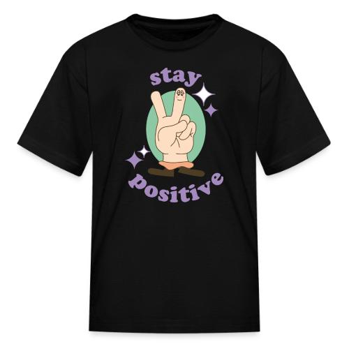 stay positive - Kid's T-Shirt