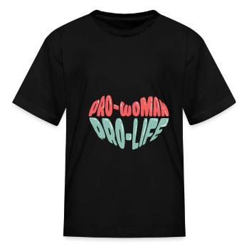 Pro-Woman Pro-Life Pro-family Gift - Kid's T-Shirt - black - Front