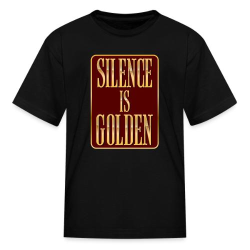 Silence Is Golden - Kid's T-Shirt