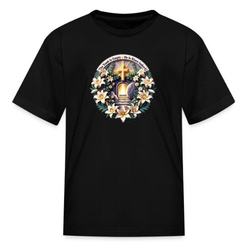 Easter The Tomb Is Empty T Shirt, Christian Gift - Kid's T-Shirt