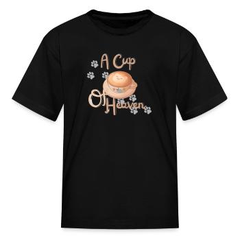 A Cup Of Heaven quote - Kid's T-Shirt - black - Front