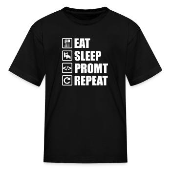 Eat Sleep Prompt Repeat – AI Prompt Engineer - Kid's T-Shirt - black - Front
