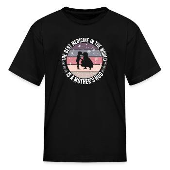 Is A Mothers hug -Mother Day - Kid's T-Shirt - black - Front