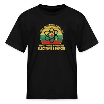 Universe Is Made Of Neutrons Protons - Kid's T-Shirt - black - Front