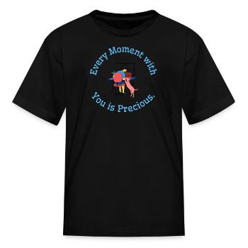 Every moment with you is precious - Kid's T-Shirt - black - Front