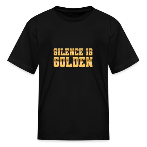 Silence is Golden - Kid's T-Shirt