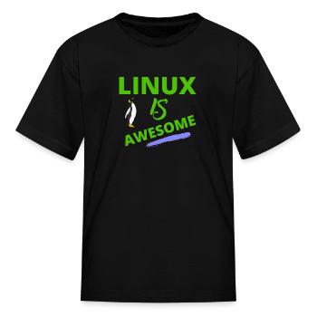 Linux is awesome - Gift for Computer Fans - Kid's T-Shirt - black - Front