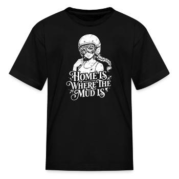 Home Is Where the Mud Is - Farm Humor - Kid's T-Shirt - black - Front